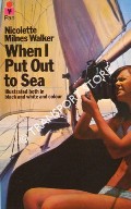 Book cover of When I Put Out to Sea by WALKER, Nicolette Milnes